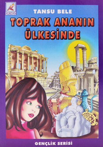 Toprak Ananın Ülkesinde - Tansu Bele
