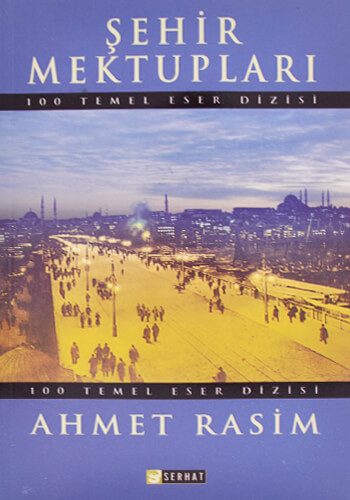 Şehir Mektupları - Ahmet Rasim Şehir Mektupları - Ahmet Rasim